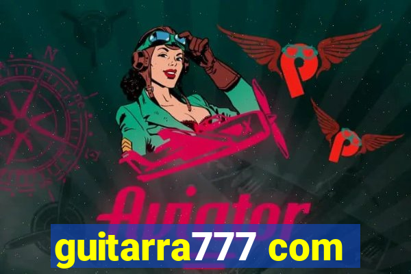 guitarra777 com